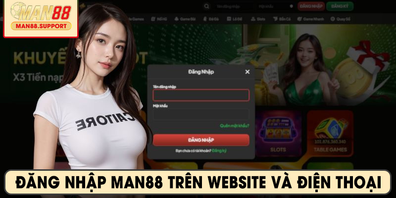 Cách đăng nhập Man88 trên website và điện thoại