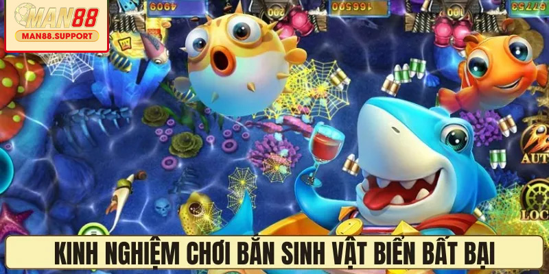 Kinh nghiệm chơi bắn cá tại Man88