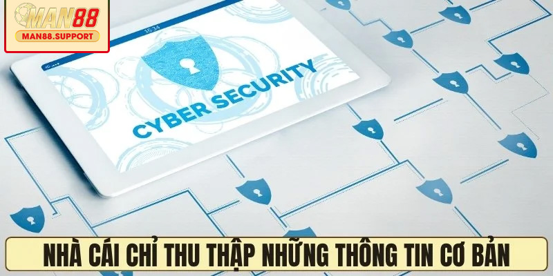 Nhà cái chỉ thu thập những thông tin cơ bản