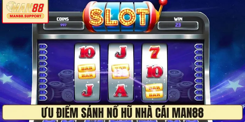 Ưu điểm sảnh quay hũ thu hút người chơi
